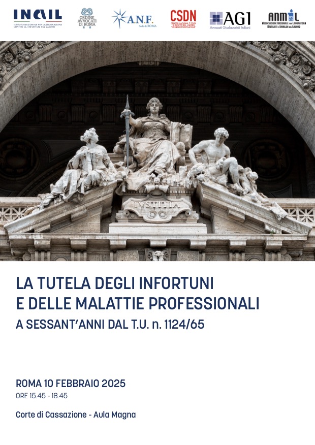 Convegno "LA TUTELA DEGLI INFORTUNI E DELLE MALATTIE PROFESSIONALI A SESSANT’ANNI DAL T.U. n. 1124/65"